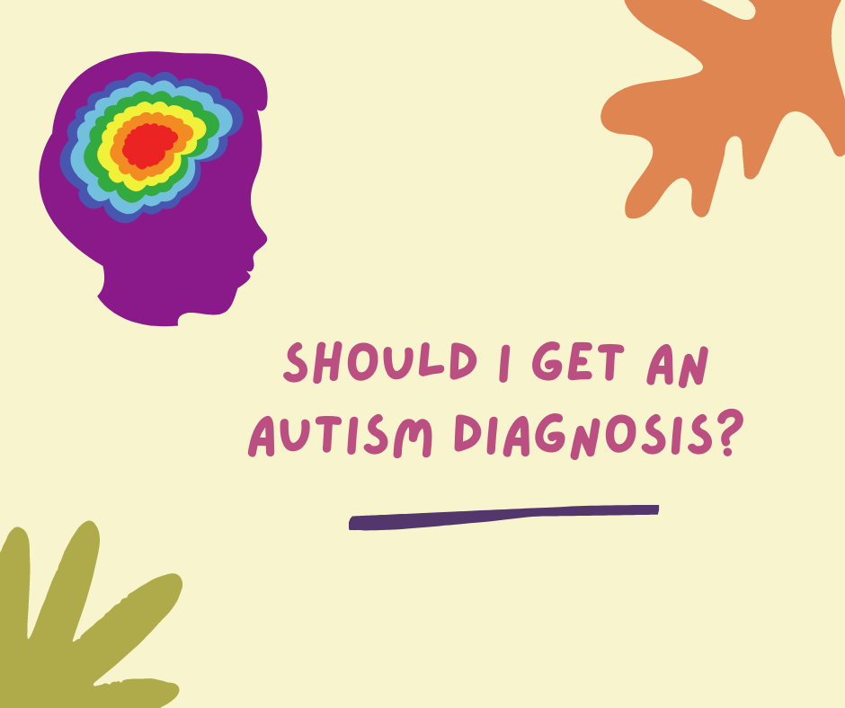 Should I get an autism diagnosis? • BRAVE CAPYBARA